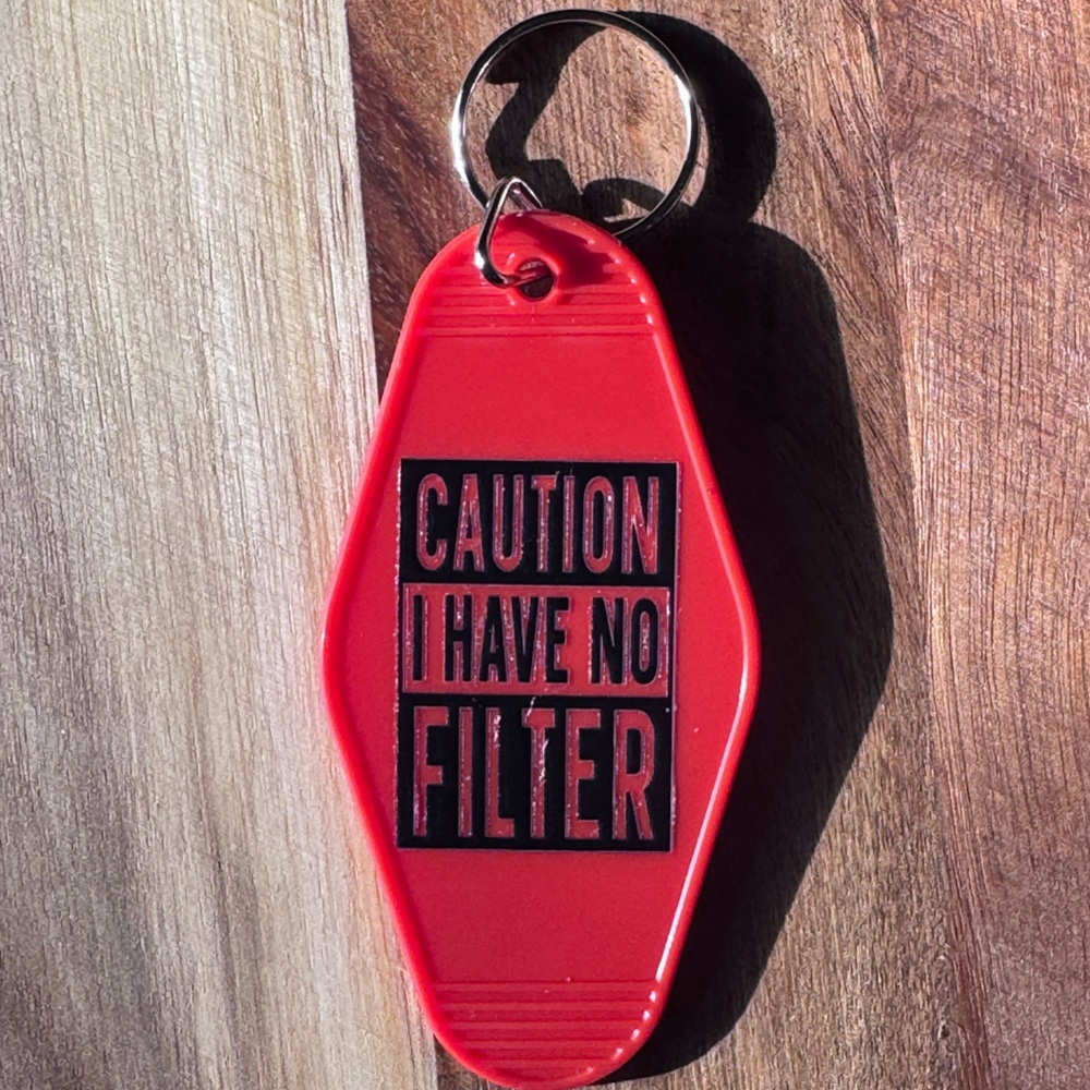 3/$9 • “Caution I Have No Filter” Motel Keychain • Sarcastic Retro Gift